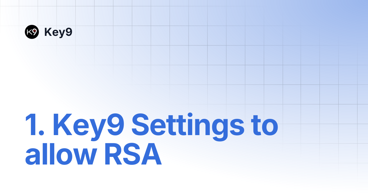 1. Key9 Settings to allow RSA | Key9